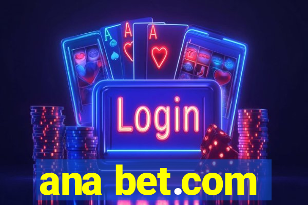 ana bet.com